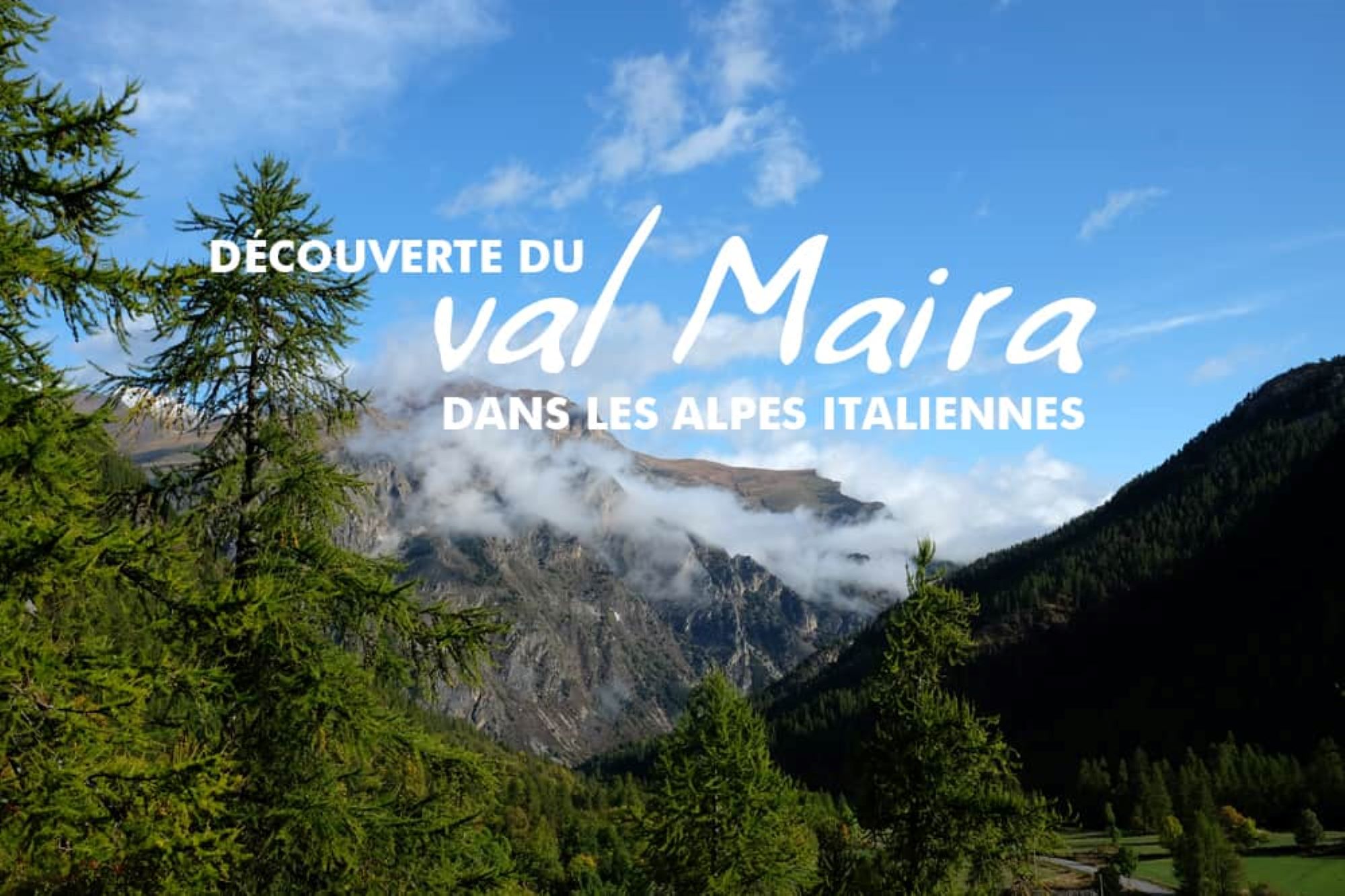 Discovery of Val Maira, a preserved valley in Piedmont in the heart of the Italian Alps